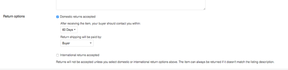 'Returns will not be accepted unless you select domestic or international return options above. The item can always be returned if it doesn’t match the listing description.'
